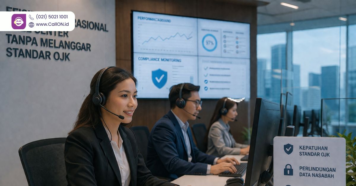 Efisiensi Operasional Call Center Tanpa Melanggar Standar OJK